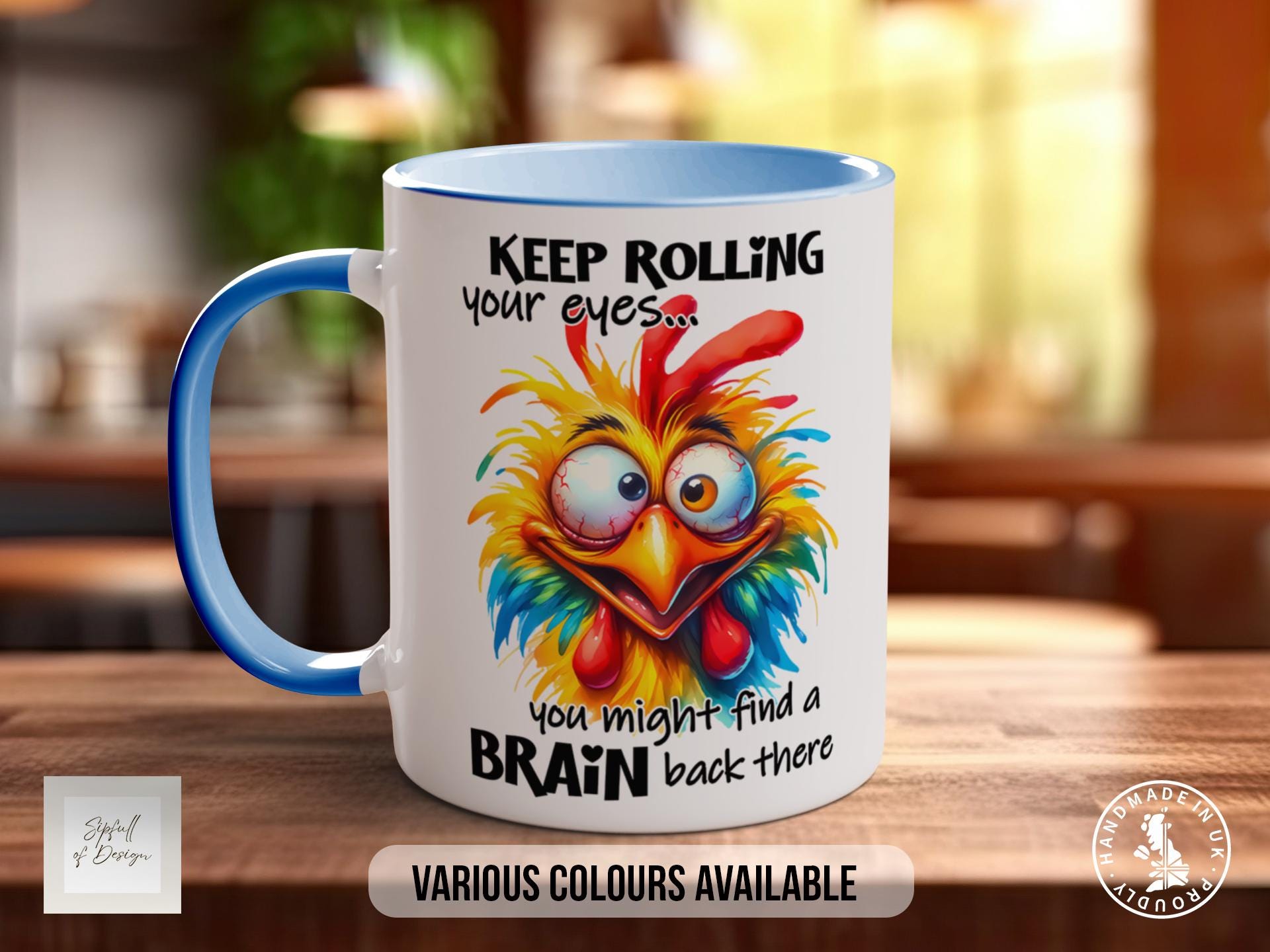 Keep Rolling Your Eyes... You Might Find A Brain Back There Chicken Mug - Sarcastic Coloured Mug