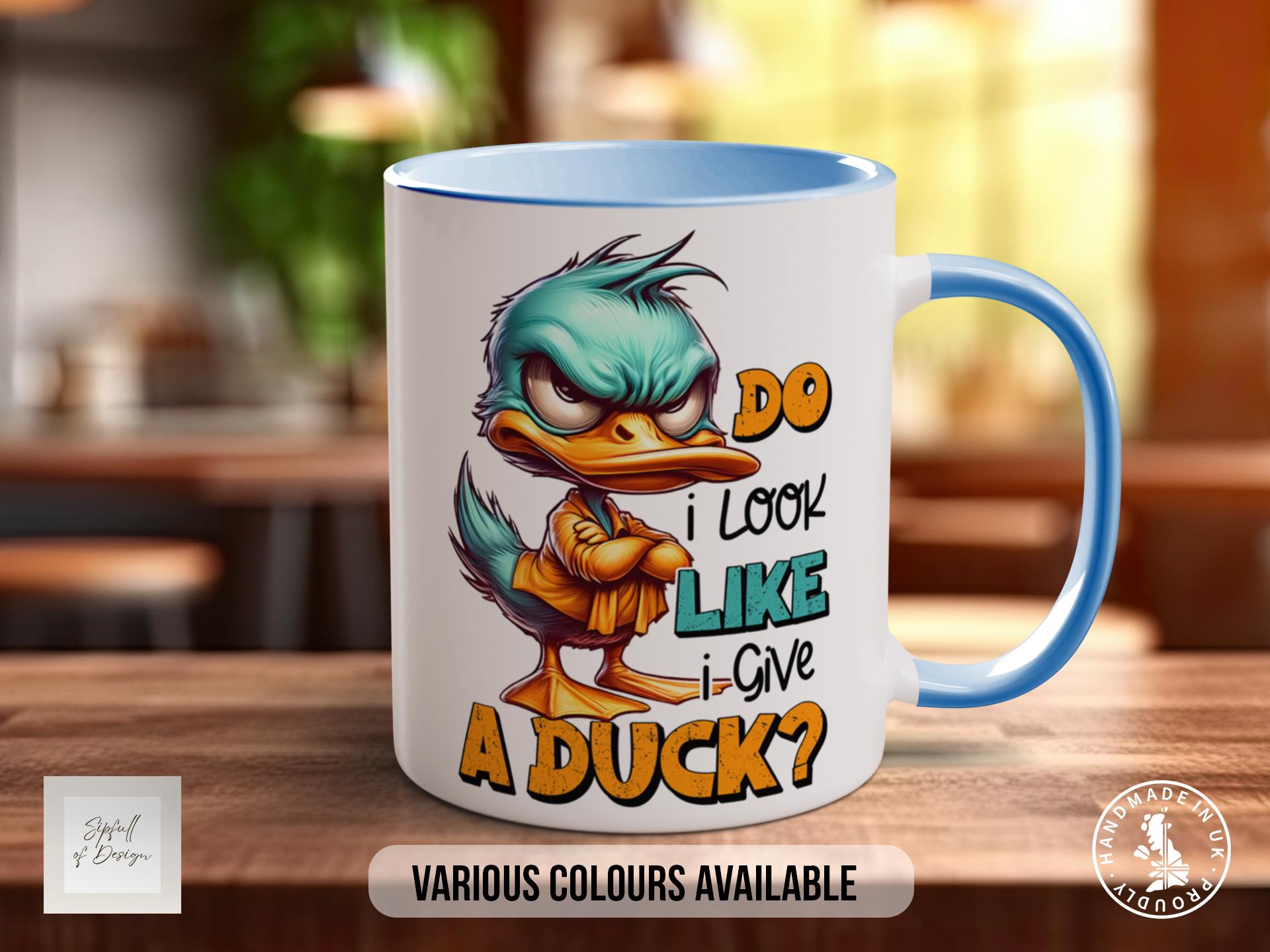 Do I Look Like I Give A Duck Duck Mug - Sarcastic Coloured Mug