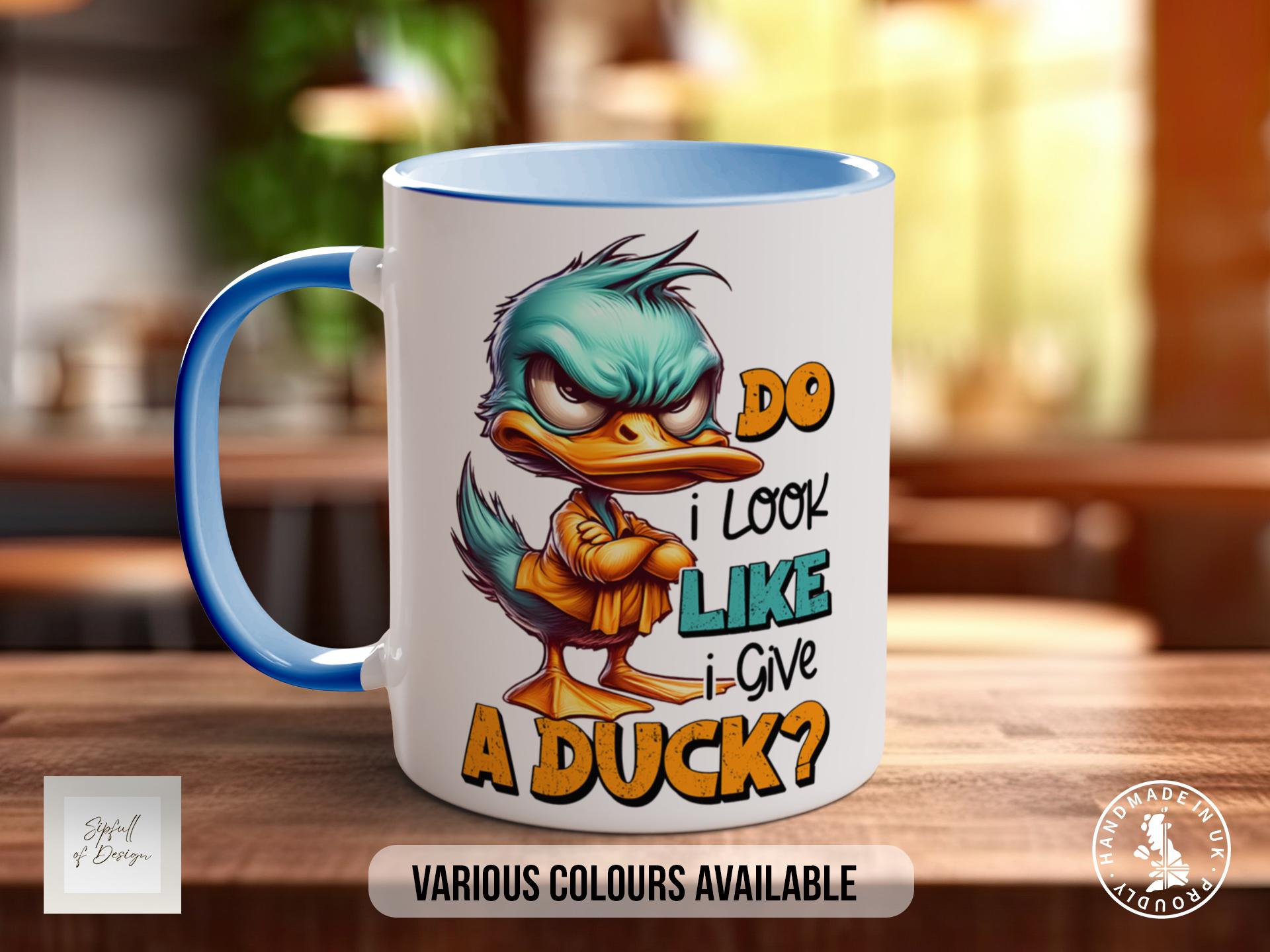 Do I Look Like I Give A Duck Duck Mug - Sarcastic Coloured Mug