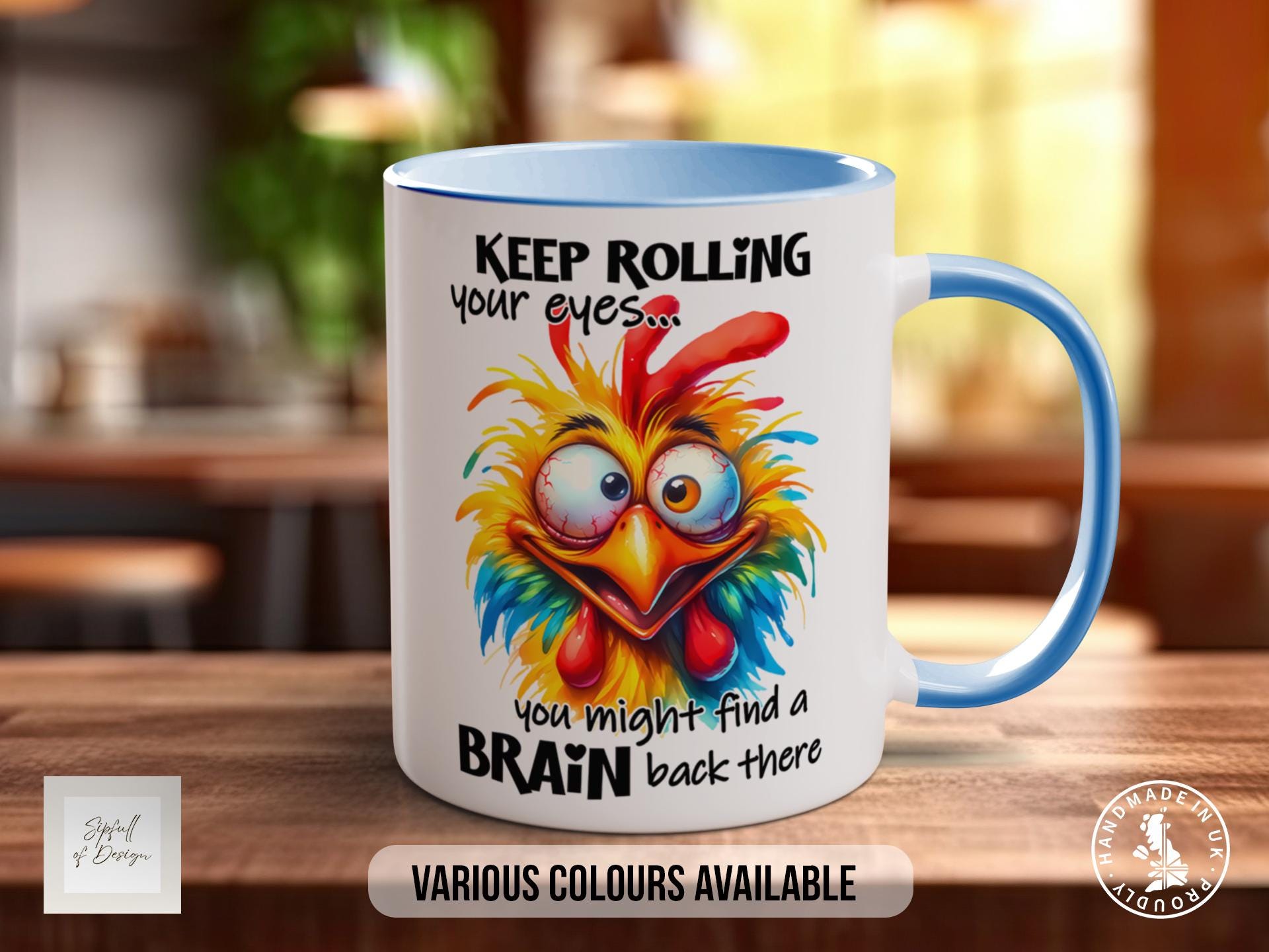 Keep Rolling Your Eyes... You Might Find A Brain Back There Chicken Mug - Sarcastic Coloured Mug